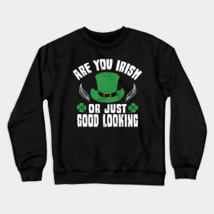 Good looking irish T-Shirt Saint Paddys Day Ireland Gift Tee Crewneck Sweatshirt